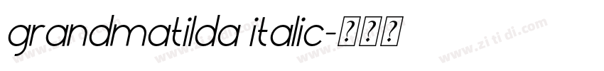 grandmatilda italic字体转换